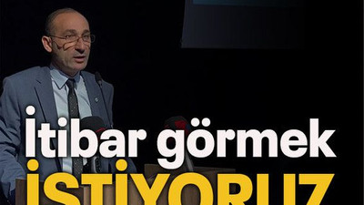 İtibar görmek istiyoruz!